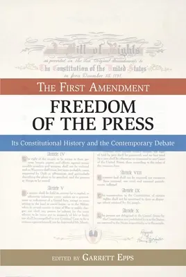 La Primera Enmienda, Libertad de Prensa: Su historia constitucional y el debate contemporáneo - The First Amendment, Freedom of the Press: Its Constitutional History and the Contempory Debate