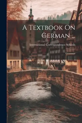 Manual de gramática alemana ...: Gramática - A Textbook On German ...: Grammar