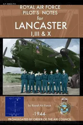 Notas de Piloto de la Royal Air Force para Lancaster I, III y X - Royal Air Force Pilot's Notes for Lancaster I, III & X