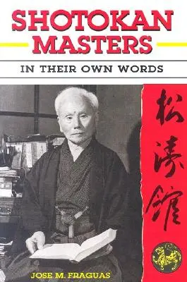 Maestros Shotokan: En sus propias palabras - Shotokan Masters: In Their Own Words