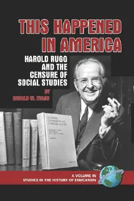Esto pasó en América: Harold Rugg y la censura de los estudios sociales (PB) - This Happened in America: Harold Rugg and the Censure of Social Studies (PB)