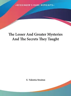 Los Misterios Mayores y Menores Y Los Secretos Que Enseñan - The Lesser And Greater Mysteries And The Secrets They Taught