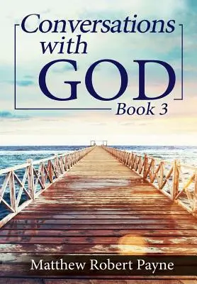 Conversaciones con Dios Libro 3: ¡Hablemos en serio! - Conversations with God Book 3: Let's get Real!