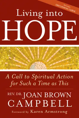 Vivir en la esperanza: Una llamada a la acción espiritual para un tiempo como éste - Living Into Hope: A Call to Spiritual Action for Such a Time as This