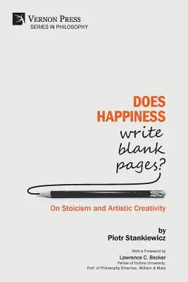 ¿Escribe la felicidad páginas en blanco? Sobre estoicismo y creatividad artística - Does Happiness Write Blank Pages? On Stoicism and Artistic Creativity