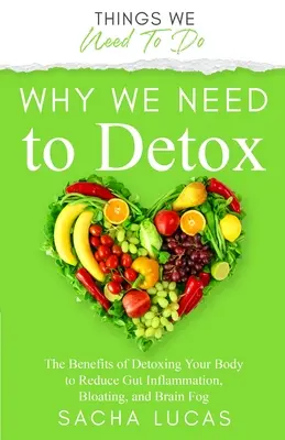 Por qué necesitamos desintoxicarnos - Why We Need To Detox