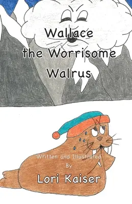 Wallace la Morsa Preocupante - Wallace the Worrisome Walrus