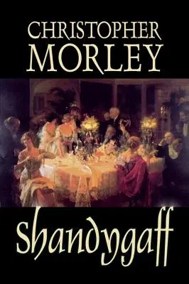 Shandygaff de Christopher Morley, Ficción, Clásicos, Literario - Shandygaff by Christopher Morley, Fiction, Classics, Literary