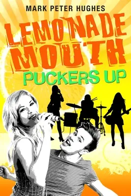 La boca de limonada se frunce - Lemonade Mouth Puckers Up