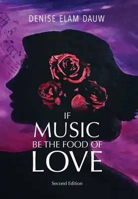 Si la música es el alimento del amor - Segunda edición - If Music Be the Food of Love - Second Edition