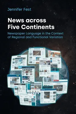 Noticias en los cinco continentes: El lenguaje periodístico en el contexto de la variación regional y funcional - News Across Five Continents: Newspaper Language in the Context of Regional and Functional Variation