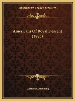 Americanos de ascendencia real (1883) - Americans Of Royal Descent (1883)