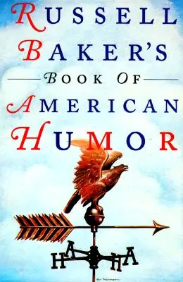 El libro del humor americano de Russell Baker - Russell Baker's Book of American Humor