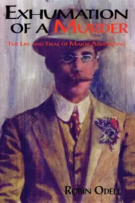 Exhumación de un asesinato La vida y el juicio del mayor Armstrong - Exhumation of a Murder: The Life & Trial of Major Armstrong