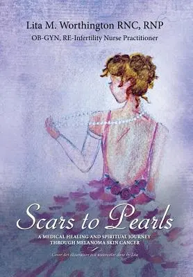 Scars to Pearls: Un Viaje Médico Curativo y Espiritual a Través de las Fases del Cáncer de Piel Melanoma Maligno en Estadio Iiia con Micro-Met - Scars to Pearls: A Medical Healing and Spiritual Journey Through the Phases of Malignant Melanoma Stage Iiia Skin Cancer with Micro-Met