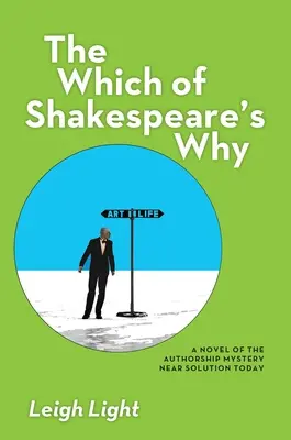 El Por Qué de Shakespeare: Una Novela del Misterio de la Autoría Cercana a la Solución Actual - The Which of Shakespeare's Why: A Novel of the Authorship Mystery Near Solution Today