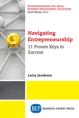 Navegando por el espíritu empresarial: 11 claves probadas para el éxito - Navigating Entrepreneurship: 11 Proven Keys to Success