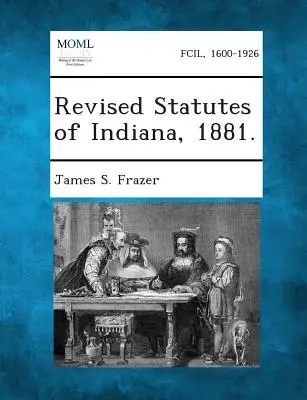 Estatutos Revisados de Indiana, 1881. - Revised Statutes of Indiana, 1881.