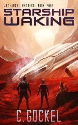 Starship Waking: Proyecto Arcángel. Libro 4 - Starship Waking: Archangel Project. Book 4