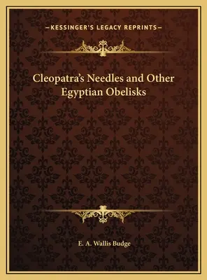 Las agujas de Cleopatra y otros obeliscos egipcios - Cleopatra's Needles and Other Egyptian Obelisks