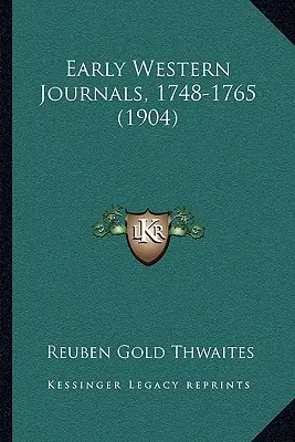 Primeros diarios del Oeste, 1748-1765 (1904) - Early Western Journals, 1748-1765 (1904)