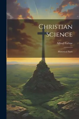 La Ciencia Cristiana: Hechos históricos - Christian Science: Historical Facts