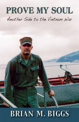 Prove My Soul: Otra cara de la guerra de Vietnam - Prove My Soul: Another Side to the Vietnam War