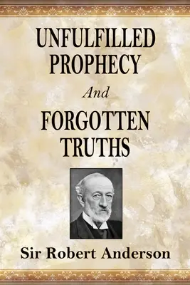 Profecías incumplidas y verdades olvidadas: Dos libros - Unfulfilled Prophecy And Forgotten Truths: Two Books