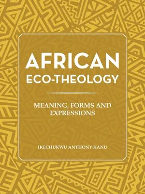 Ecoteología africana: Significado, formas y expresiones - African Eco-Theology: Meaning, Forms and Expressions