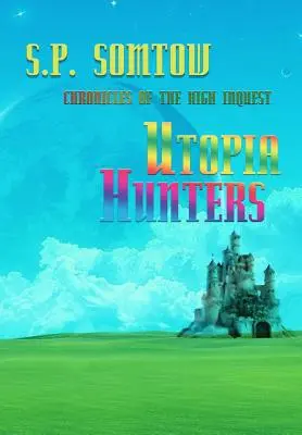 Cazadores de utopías: Crónicas de la Alta Inquisición: Edición Revisada 40 Aniversario - Utopia Hunters: Chronicles of the High Inquest: 40th Anniversary Revised Edition