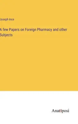 Algunos artículos sobre farmacia extranjera y otros temas - A few Papers on Foreign Pharmacy and other Subjects