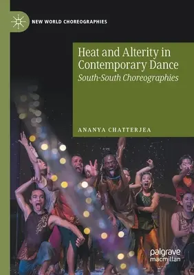 Calor y alteridad en la danza contemporánea: Coreografías Sur-Sur - Heat and Alterity in Contemporary Dance: South-South Choreographies