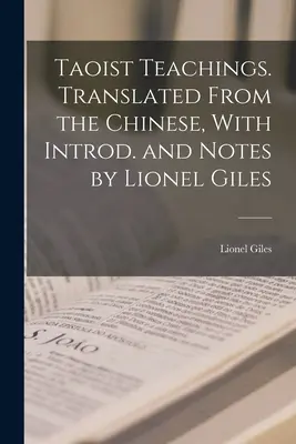 Enseñanzas taoístas. Traducidas del chino, con introducción y notas de Lionel Giles - Taoist Teachings. Translated From the Chinese, With Introd. and Notes by Lionel Giles