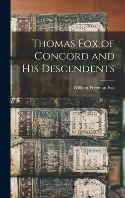 Thomas Fox de Concord y sus descendientes - Thomas Fox of Concord and His Descendents