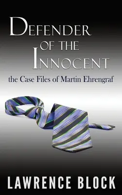 Defensor de los inocentes: El libro de casos de Martin Ehrengraf - Defender of the Innocent: The Casebook of Martin Ehrengraf