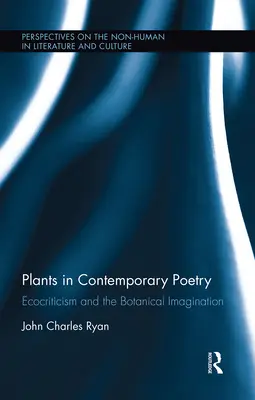 Las plantas en la poesía contemporánea: Ecocrítica e imaginación botánica - Plants in Contemporary Poetry: Ecocriticism and the Botanical Imagination