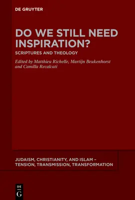 ¿Necesitamos todavía inspiración? Escrituras y teología - Do We Still Need Inspiration?: Scriptures and Theology