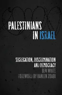 Palestinos en Israel: Segregación, discriminación y democracia - Palestinians in Israel: Segregation, Discrimination and Democracy