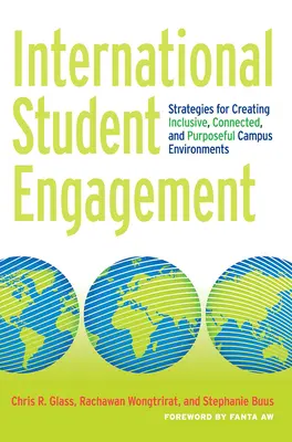 International Student Engagement: Estrategias para crear entornos universitarios inclusivos, conectados y con un propósito - International Student Engagement: Strategies for Creating Inclusive, Connected, and Purposeful Campus Environments