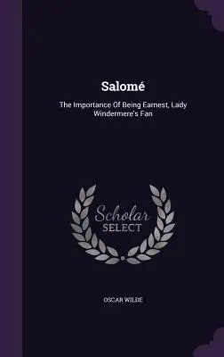 Salom: La importancia de llamarse Ernesto, El abanico de Lady Windermere - Salom: The Importance Of Being Earnest, Lady Windermere's Fan