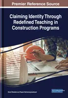Reivindicación de la identidad mediante la redefinición de la enseñanza en los programas de construcción - Claiming Identity Through Redefined Teaching in Construction Programs