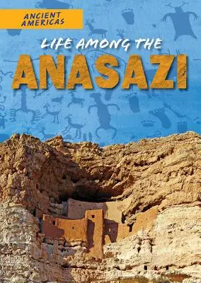 La vida entre los anasazi - Life Among the Anasazi