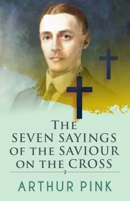 Los siete dichos del Salvador en la cruz - The Seven Sayings Of The Saviour On The Cross