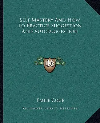 Autodominio Y Cómo Practicar La Sugestión Y Autosugestión - Self Mastery And How To Practice Suggestion And Autosuggestion