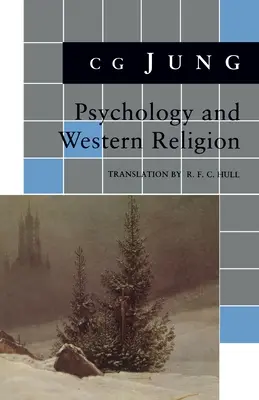 Psicología y Religión Occidental: (De los Vols. 11, 18 Obras Completas) - Psychology and Western Religion: (From Vols. 11, 18 Collected Works)
