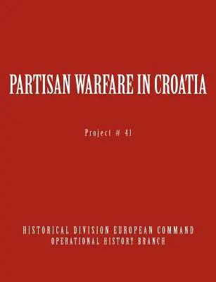 La guerra partisana en Croacia - Partisan Warfare in Croatia