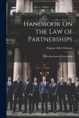 Handbook On the Law of Partnerships: Incluyendo Sociedades Limitadas - Handbook On the Law of Partnerships: Including Limited Partnerships