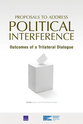 Propuestas para abordar la interferencia política: Resultados de un diálogo trilateral - Proposals to Address Political Interference: Outcomes of a Trilateral Dialogue