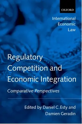 Competencia reguladora e integración económica: Perspectivas comparadas - Regulatory Competition and Economic Integration: Comparative Perspectives