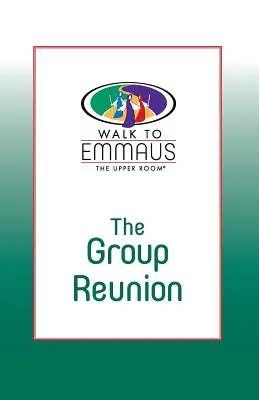 La Reunión de Grupo: Camino de Emaús - The Group Reunion: Walk to Emmaus